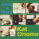 Kat Onoma - John & mary