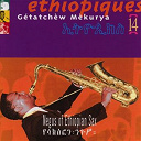 Getatchew Mekurya - Ethiopiques, vol. 14: negus of ethiopian sax