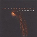 Augustus Pablo / Barry Brown / Bob Marley / Bob Marley & The Wailers / Burning Spear / Byron Lee / Dean Fraser / Delroy Wilson / Dennis Brown / Dillinger / Don Carlos / Gregory Isaacs / Horace Andy / Israel Vibration / Jacob Miller / Jimmy Cliff / Johnny Clarke / Lee "Scratch" Perry / Peter Tosh / Ras Michael / Ronnie Davis / Silk Garnett / The Blues Buster / The Cimarons / The Dragonaires / The Maytals / Toots / Yellow Man - Les titres essentiels reggae essentials