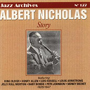 Albert Nicholas / Baby Dodds / Henri Allen / Jelly Roll Morton / Joe "King" Oliver / Louis Armstrong / Luis Russell / Mutt Carey / Pete Johnson / Sidney Bechet - Albert nicholas story 1926-1947