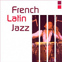 Alain Mion / Georges Arvanitas / Jean Bonal / Laurent Cokelaere / Lou Bennett / Midi Douze - French Latin Jazz