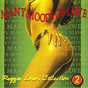 Anthony Redrose / Axx Of Jahpostles / Dennis Malcolm / Don Youth / Etweebster / Fahrenheit / Frankie Wilmott / Harry Chapman / Hindu / Jimmy Riley / Kc Kool / Mickey Spice / Passion / Prezident Brown / Rochelle / Rohan / Sane Band / Sherrie B / Tanya Stephens / U-Brown - Many moods of love - vol.2