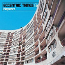 Eccentric Things - Haywire (original mix)