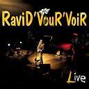 Ravid'vour'voir - Live