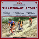 Adolphe Deprince / Emile Vacher / Fredo Gardoni / Gus Viseur / Jean Segurel / Jean Vaissade / Les Fr&egrave;res Colombo / Les Fr&egrave;res Peguri / Maurice Alexander / Medard Ferrero / Roger Labbe / Tony Murena / &Eacute;mile Prud'homme - En attendant le tour