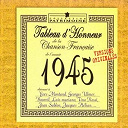 Andr&eacute; Dassary / Armand Mestral / Bourvil / Charles Trenet / Georges Gu&eacute;tary / Georges Ulmer / Jacques Helian / Jean Sablon / Johnny Hess / Lucienne Boyer / Lucienne Delyle / Luis Mariano / Marie-Jos&eacute; / Sidney Bechet / Tino Rossi / Yves Montand / &Eacute;dith Piaf - 1945