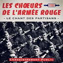 Les Choeurs De L'arm&eacute;e Rouge - Le chant des partisans (enregistrement public)