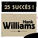 Hank Williams - 25 succ&egrave;s