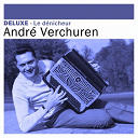 Andr&eacute; Verchuren - Deluxe: le d&eacute;nicheur