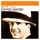 Carlos Gardel - Deluxe: classics