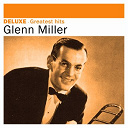 Glenn Miller - Deluxe: greatest hits