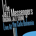 Art Blakey / Art Blakey And The Jazz Messenger - Original jazz sound: live at the cafe bohemia