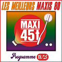 Claudia Phillips / Elegance / Jakie Quartz / Magazine 60 / Marcel Fobert / Monte Kristo / New Paradise / Philippe Cataldo / Piano Fantasia / Silverado - Maxis 80, programme 18/25 (les meilleurs maxi 45t des ann&eacute;es 80)