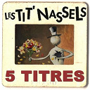 Les Tit' Nassels - M&ecirc;me pas mal