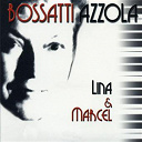 Lina Bossatti / Marcel Azzola - Lina & marcel
