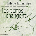H&eacute;l&egrave;ne Labarri&egrave;re - Les temps changent