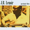 J.b. Lenoir - Passionate blues