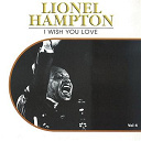 Lionel Hampton - I wish you love, vol 4