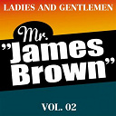 James Brown - Ladies and Gentlemen Mr. James Brown Vol. 02