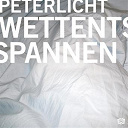 Peterlicht - Wettentspannen