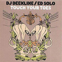 Dj Deekline / Ed Solo - Touch your toes