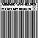 Armand Van Helden - My my my remixes
