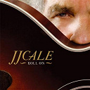 J. J. Cale - Roll on