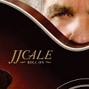 J. J. Cale - Roll on (limited edition)