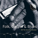 Century - Folk, gospel & blues : will the circle be unbroken