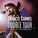 Francis Cabrel - Double tour (electrique & acoustique)