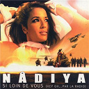 Nadiya - Si loin de vous (hey oh par la radio)