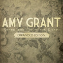 Amy Grant - Somewhere down the road (expanded edition)