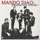 Mando Diao - Greatest hits volume 1