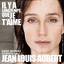 Jean-Louis Aubert - Il y a longtemps que je t'aime (b.o. du film de p.claudel)
