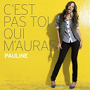 Pauline - C'est pas toi qui m'auras (nouvelle version)