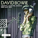 David Bowie - Original john peel session: 23rd may 1972