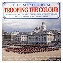 The Grenadier Guards Band - The music from trooping the colour
