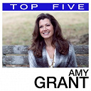 Amy Grant - Top 5: hits