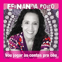 Fernanda Porto - Vou jogar as contas pro c&eacute;u