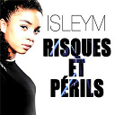 Isleym - Risques et p&eacute;rils