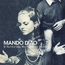 Mando Diao - If i don't live today, then i might be here tomorrow