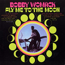 Bobby Womack - Fly me to the moon