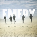 Emery - Are you listening?