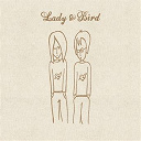 Lady & Bird - Lady & bird