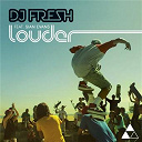 Dj Fresh - Louder (feat.sian evan)
