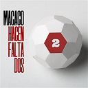 Macaco - Hacen falta dos