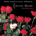 Concrete Blonde - Bloodletting - 20th anniversary edition (remastered)