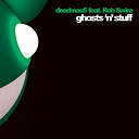 Deadmau5 - Ghosts 'n' stuff