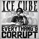 Ice Cube - Everythang's corrupt