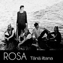 Rosa - T&auml;n&auml; iltana